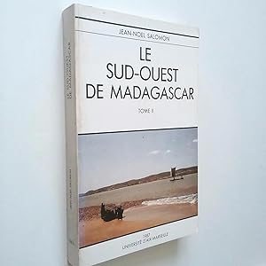 Le Sud-Ouest de Madagascar. Étude de Géographie physique. Tome II