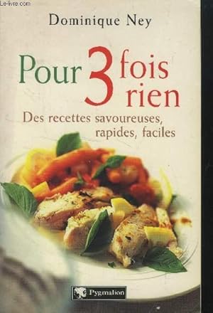 Pour 3 fois rien : Des recettes savoureuses, rapides, faciles