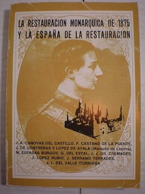 Imagen del vendedor de La restauracin monrquica de 1875 y la Espaa de la Restauracin a la venta por Librera Antonio Azorn