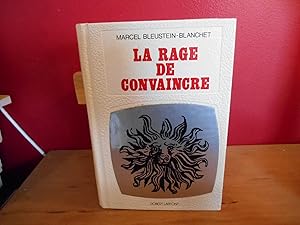 Seller image for LA RAGE DE CONVAINCRE for sale by La Bouquinerie  Dd