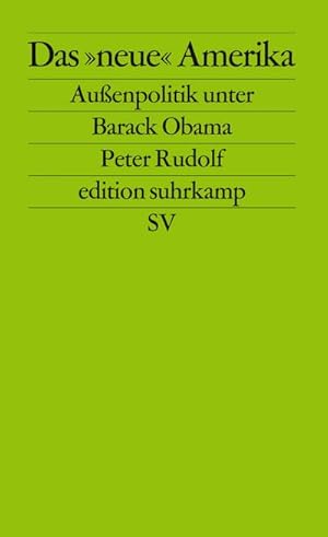 Seller image for Das neue Amerika: Auenpolitik unter Barack Obama (edition suhrkamp) for sale by Versandbuchhandlung Kisch & Co.