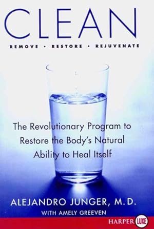 Seller image for Clean : A Revolutionary Program to Restore the Body's Natural Ability to Heal Itself for sale by GreatBookPrices