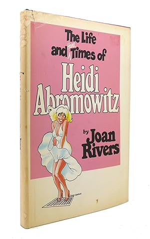Seller image for THE LIFE AND HARD TIMES OF HEIDI ABROMOWITZ for sale by Rare Book Cellar