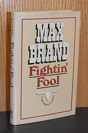 Fightin' Fool (Max Brand Classic)