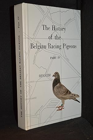 The History of the Belgian Racing Pigeons; Part IV