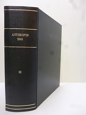 Anthropos. Band III. 1908. Internationale Zeitschrift für Völker- und Sprachkunde. International ...