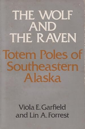 Image du vendeur pour The Wolf and the Raven. Totem Poles of Southeastern Alaska. mis en vente par Allguer Online Antiquariat