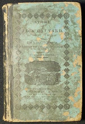 Seller image for Story of Jack Halyard, the Sailor Boy; or, The Virtuous Family; Designed for American Children, in Families and Schools by William S. Cardell; Thirtieth Edition, with Appropriate Questions, by M. T. Leavenworth for sale by Classic Books and Ephemera, IOBA