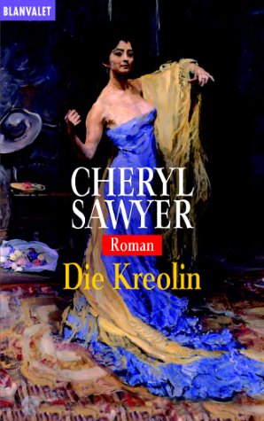 Seller image for Die Kreolin : Roman. Cheryl Sawyer. Dt. von Michaela Link / Goldmann ; 35805 : Blanvalet for sale by Antiquariat Buchhandel Daniel Viertel