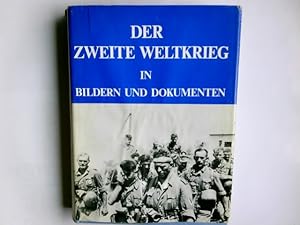 Der Zweite Weltkrieg in Bildern und Dokumenten; Einbändige Sonderausgeabe für Buchgemeinschaften
