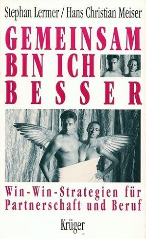 Bild des Verkufers fr Gemeinsam bin ich besser : Win-Win-Strategien fr Partnerschaft und Beruf. Stephan Lermer ; Hans Christian Meiser zum Verkauf von Antiquariat Buchhandel Daniel Viertel