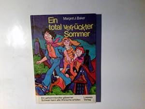 Seller image for Ein total verrckter Sommer. Margret J. Baker. Bilder von Erich Hlle. Aus d. Engl. bers. von Regine Adolphsen-Mosberg for sale by Antiquariat Buchhandel Daniel Viertel