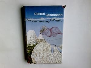 Bild des Verkäufers für Die Vermessung der Welt : Roman. Daniel Kehlmann zum Verkauf von Antiquariat Buchhandel Daniel Viertel