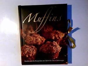 Muffins : unwiderstehliche Rezeptideen mit Schritt-für-Schritt-Anleitungen Übers.: Lisa Heilig. R...