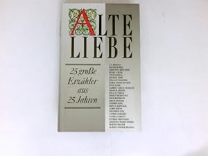 Seller image for Alte Liebe : 25 groe Erzhler aus 25 Clubjahren. for sale by Antiquariat Buchhandel Daniel Viertel