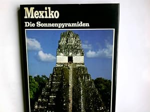 Mexiko : die Sonnenpyramiden. Text von Guglielmo Guariglia. Photogr. von Masakatsu Yamamoto. Über...