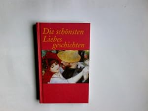 Seller image for Die schnsten Liebesgeschichten - Ein Lesebuch for sale by Antiquariat Buchhandel Daniel Viertel