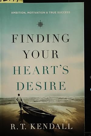 Seller image for Finding Your Heart's Desire: Ambition, Motivation and True Success for sale by Mad Hatter Bookstore
