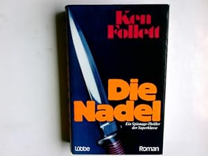 Bild des Verkufers fr Die Nadel : Roman. Ken Follett. Aus d. Engl. von Bernd Rullktter zum Verkauf von Antiquariat Buchhandel Daniel Viertel