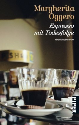 Espresso mit Todesfolge : Kriminalroman. Margherita Oggero. Aus dem Ital. von Christiane von Bech...