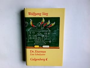 Bild des Verkufers fr Doktor Eternus : e. Schulsatire. Wolfgang Sieg zum Verkauf von Antiquariat Buchhandel Daniel Viertel