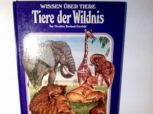 Imagen del vendedor de Tiere der Wildnis. von Theodore Rowland-Entwistle. Ill. von Mike Atkinson. Hrsg. von Jennifer Justice. Aus d. Engl. von Helga von Koschitzky / Wissen ber Tiere a la venta por Antiquariat Buchhandel Daniel Viertel