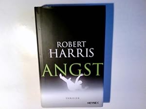 Image du vendeur pour Angst : Thriller. Robert Harris. Aus dem Engl. von Wolfgang Mller mis en vente par Antiquariat Buchhandel Daniel Viertel