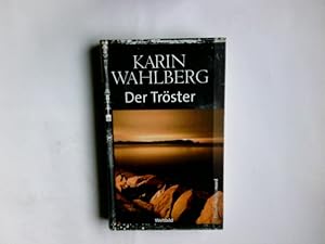 Bild des Verkufers fr Der Trster. Karin Wahlberg. Aus dem Schwed. von Holger Wolandt und Lotta Regger / Edition Nordermord; Weltbild-SammlerEditionen zum Verkauf von Antiquariat Buchhandel Daniel Viertel