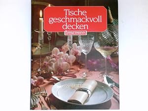 Tische geschmackvoll decken : Heinz Arnold (Hrsg.)