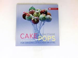 Bild des Verkufers fr Cakepops : 25 witzige Rezepte fr originelle Kuchen am Stiel. bers. aus dem Engl. von Franziska Weyer. zum Verkauf von Antiquariat Buchhandel Daniel Viertel