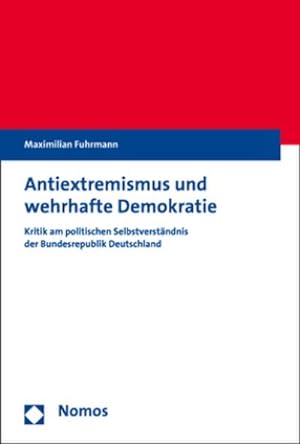 Immagine del venditore per Antiextremismus und wehrhafte Demokratie venduto da Rheinberg-Buch Andreas Meier eK