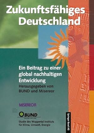 Imagen del vendedor de Zukunftsfhiges Deutschland Ein Beitrag zu einer global nachhaltigen Entwicklung a la venta por Antiquariat Bookfarm