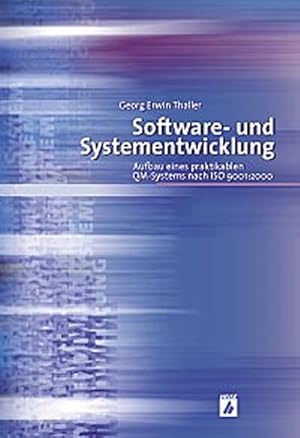 Bild des Verkufers fr Software- und Systementwicklung Aufbau eines praktikablen QM-Systems nach ISO 9001:2000 zum Verkauf von Antiquariat Bookfarm