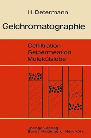 Image du vendeur pour Gelchromatographie Gelfiltration Gelpermeation Moleklsiebe. Ein Laboratoriumsbuch mis en vente par Antiquariat Bookfarm