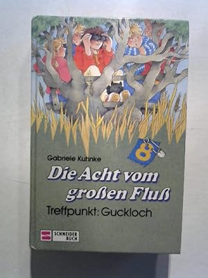 Image du vendeur pour Die Acht vom groen Flu. Treffpunkt: Guckloch. mis en vente par Buecherhof