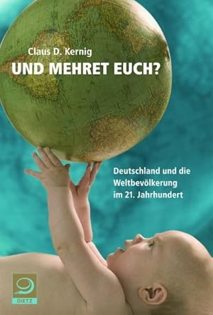 Bild des Verkufers fr Und mehret euch? Deutschland und die Weltbevlkerung im 21. Jahrhundert zum Verkauf von Antiquariat Bookfarm