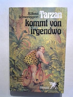 Seller image for Tarzan kommt von irgendwo. for sale by Buecherhof