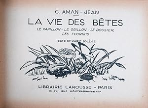 La Vie des Bêtes: Le Papillon, le Grillon, le Bousier, les Fourmis