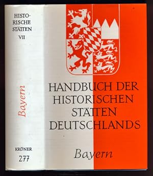 Bild des Verkufers fr Handbuch der Historischen Sttten Band 7: Bayern. zum Verkauf von Versandantiquariat  Rainer Wlfel