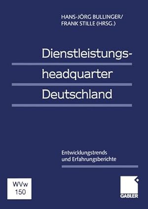 Bild des Verkufers fr Dienstleistungsheadquarter Deutschland Entwicklungstrends und Erfahrungsberichte zum Verkauf von Antiquariat Bookfarm