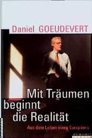 Seller image for Mit Trumen beginnt die Realitt Aus dem Leben eines Europers for sale by Antiquariat Bookfarm