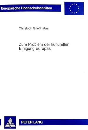 Zum Problem der kulturellen Einigung Europas : Entwicklungen im allgemeinbildenen Schulwesen im V...