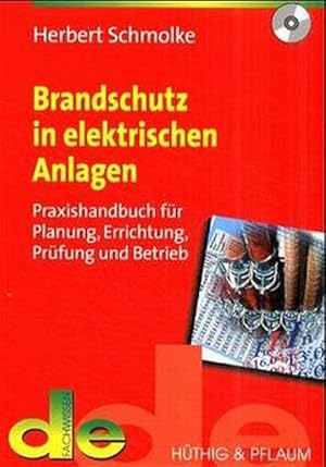 Seller image for Brandschutz in elektrischen Anlagen. Praxishandbuch fr Planung, Errichtung, Prfung und Betrieb. for sale by Antiquariat Thomas Haker GmbH & Co. KG