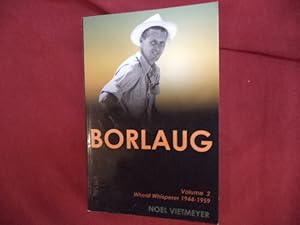 Bild des Verkufers fr Borlaug. Inscribed by the author. Volume 2. Wheat Whisperer. 1944-1959. zum Verkauf von BookMine