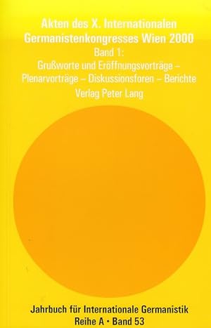 Immagine del venditore per Akten des X. Internationalen Germanistenkongresses Wien 2000: Akten des X. Internationalen Germanistenkongresses Wien 2000. Bd 1. Grussworte und Erffnungsvortrge . - Diskussionsforen - Berichte: B venduto da AMAHOFF- Bookstores