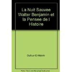 Seller image for la nuit sauve ; Walter Benjamin et la pense de l'Histoire for sale by Chapitre.com : livres et presse ancienne