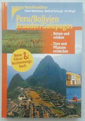 Imagen del vendedor de Peru, Bolivien, Ecuador, Galapagos: Reisen und erleben: Tiere und Pflanzen entdecken. a la venta por KULTur-Antiquariat
