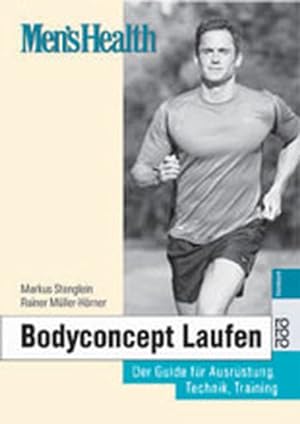 Bild des Verkufers fr Men's Health: Bodyconcept Laufen: Der Guide fr Ausrstung, Technik, Training zum Verkauf von Gerald Wollermann