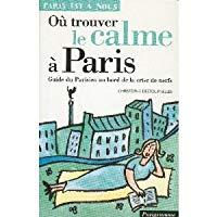 Bild des Verkufers fr O Trouver Le Calme  Paris zum Verkauf von RECYCLIVRE