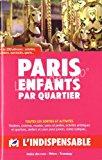 Bild des Verkufers fr Paris Enfants Par Quartiers : Toutes Les Sorties Et Activits zum Verkauf von RECYCLIVRE